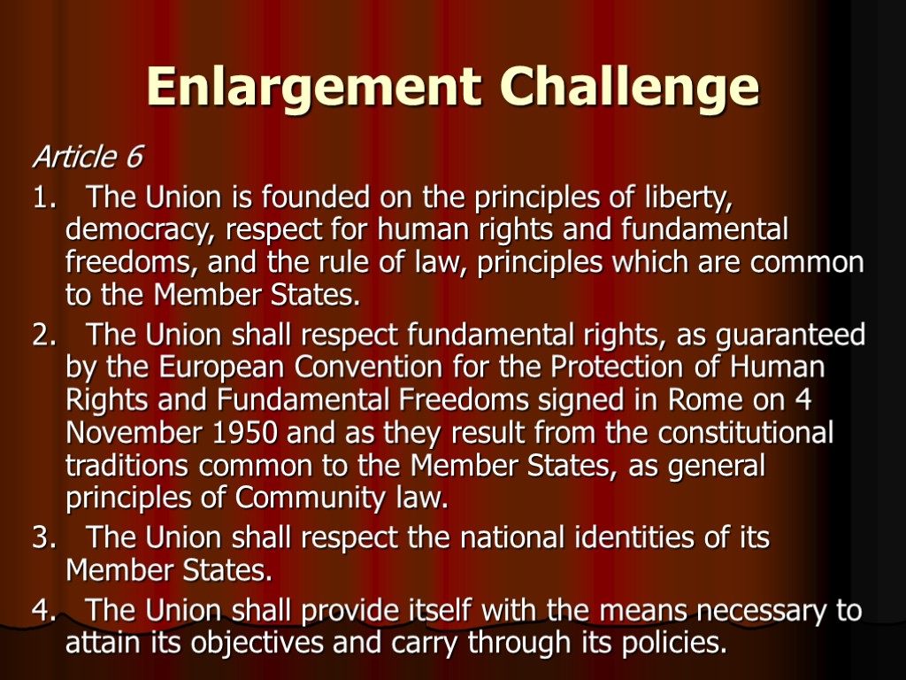 Enlargement Challenge Article 6 1. The Union is founded on the principles of liberty,